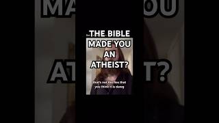 ✝️ The BIBLE Made You An ATHEIST 🔥 Faith Atheism Religion Apologetics Shorts [upl. by Hagile]