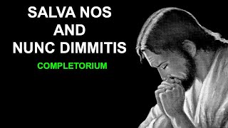 Antiphon Salva Nos and Canticle Nunc Dimmitis [upl. by Attennaj32]