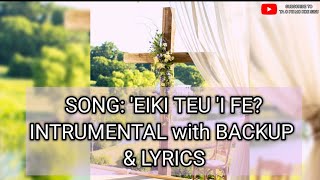 Hiva Fakalotu 2021  Eiki teu i fe  Instrumental with Back Up amp Lyrics Karaoke  Hopoi Vou [upl. by Benjamen]