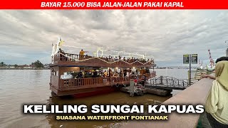 Keliling Sungai Kapuas Hanya 15000 Pakai Kapal Di Waterfront Pontianak [upl. by Ahsenwahs]