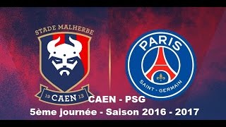 CAEN  PSG 5ème journée  Saison 20162017 [upl. by Mauro]