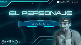 Superlibro │El Personaje │ Jacob [upl. by Nyral]