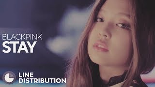 BLACKPINK  STAY Line Distribution [upl. by Htennek175]