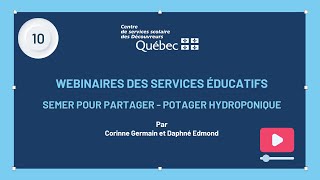 10  Webinaire SÉ  Semer pour partager  Potager hydroponique [upl. by Artek873]