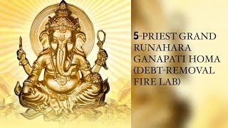 Runahara Ganapathi homa  Grand 5 Priest DebtRemoval Fire Lab [upl. by Elocn]