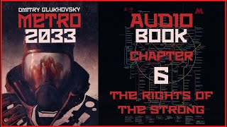 Metro 2033 Audiobook Ch 6 The Rights of the Strong  Post Apocalyptic Novel by Dmitry Glukhovsky [upl. by Aiuqenehs]