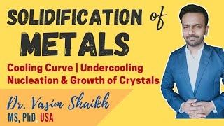 Solidification of Metals  Cooling Curve  Undercooling  Nucleation amp Growth of Crystals [upl. by Liahkim]