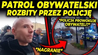 POLICJA ROZBIŁA PATROL OBYWATELSKI [upl. by Emerick287]