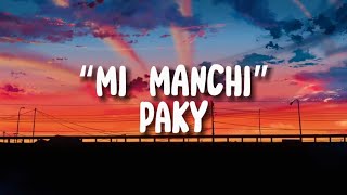 Mi Manchi  Paky Testo  Lyrics [upl. by Aseen]