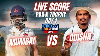 Mumbai vs Odisha Live Score Ranji Trophy Match MUM vs ODS LIVE Day 1  Cricket LIVE [upl. by Anh]