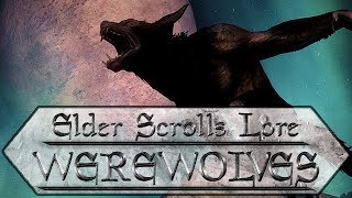 What Are Werewolves  Elder Scrolls Lore  Elder Scrolls Mythology  Skyrim Lore [upl. by Marguerite]