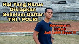 Siapkan Hal ini Sebelum Mendaftar TNI POLRI  Kemungkinan Kesempatan LULUS Jadi Lebih Besar [upl. by Euton]