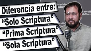 Solo Scriptura Prima Scriptura y Sola Scriptura ¿Cuál guía tu fe Descubre las diferencias clave [upl. by Ardnasyl561]