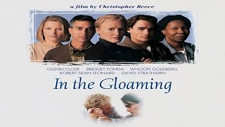 In the Gloaming By Christopher Reeve  Original version Full Movie  1997 Best Film HD [upl. by Gorden160]