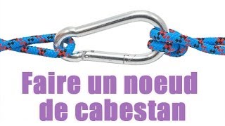 Escalade  Comment faire un noeud de cabestan [upl. by Nrevel84]