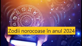 Zodii norocoase în anul 2024 Pentru ei va fi cel mai bun an din următorii 10 ani [upl. by Nroht]