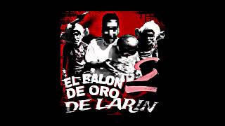 EL BALON DE ORO DE LARIN 2 Slowed [upl. by Yorgo]