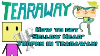 Tearaway Where to get the quotYellow Headquot Trophy [upl. by Anaert]