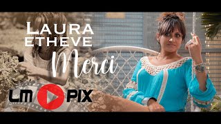 Merci  Laura ETHEVE  Clip Officiel  LMPix 4K [upl. by Nilsoj]