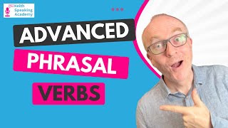 10 Advanced Phrasal Verbs for IELTS Speaking [upl. by Aramac]