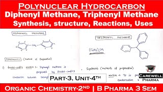 Polynuclear Hydrocarbons  Diphenyl methane  Triphenyl methane  part3Unit4synthesisusesPOC2 [upl. by Noemi857]