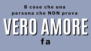 8 cose che un partner che NON prova vero amore fa [upl. by Wixted533]