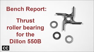 Bench Report Thrust bearing for the Dillon 550B shellplate assembly [upl. by Clabo890]