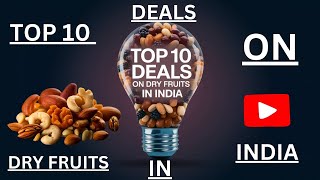 Top 10 Best Deals on Dry Fruits in India – Save Big Today [upl. by Ashelman]