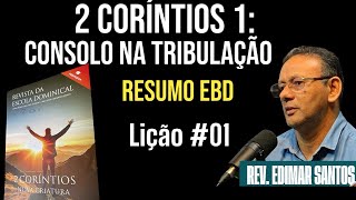 RESUMO EBD 2 CORÍNTIOS 1CONSOLO NA TRIBULAÇÃO… Lição 01 [upl. by Gerry124]