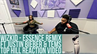 ESSENCE REMIX  WIZKID  FEAT JUSTIN BIEBER amp TEMS OFFICIAL TOP HILL REACTION VIDEO [upl. by Enohsal]