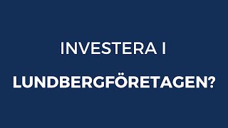 Investera i Lundbergföretagen [upl. by Lohner]