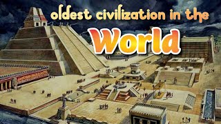 Oldest Civilization in the World  دنیا کی قدیم ترین تہذیبیں [upl. by Elise]