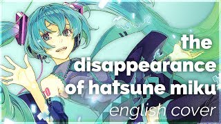 The Disappearance of Hatsune Miku ♡ English Cover【rachie】初音ミクの消失 [upl. by Daphna]