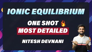 Ionic Equilibrium One Shot Part 2  Most Detailed Session  NEET  Nitesh Devnani [upl. by Sergei]