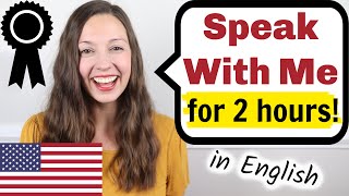 Speak With Me 2 Hour English Speaking Practice [upl. by Harpp659]