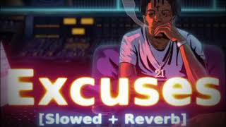 EXCUSES  Slowed and Reverb Song  Lofi Song  Bass Boosted  AP Dhillon  SR MusicMania [upl. by Bevash806]