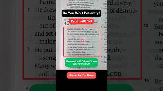 Psalm 4013 Bible Reading  Do You Wait Patiently For The Lord [upl. by Yddor]