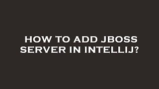 How to add jboss server in intellij [upl. by Heurlin395]