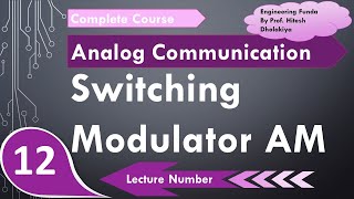 Switching Modulator Basics Working Derivation Block Diagram amp Circuit Explained  AM Generator [upl. by Budding555]