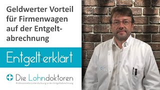 Entgelt erklärt Geldwerter Vorteil für Firmenwagen auf der Entgeltabrechnung [upl. by Lodi]