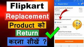 How To Return Replacement Item On Flipkart  Flipkart Replacement Product Ko Return Karna Sikhe [upl. by Najtsirk]