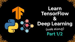 Learn TensorFlow and Deep Learning fundamentals with Python codefirst introduction Part 12 [upl. by Pederson]