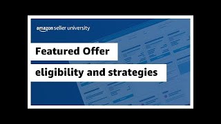 Amazon Featured Offer eligibility and strategies [upl. by Kilam]