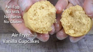 Super Moist GlutenFree Vegan Vanilla Cupcakes In Air Fryer  No Egg No Milk No Butter Cake [upl. by Lieberman554]