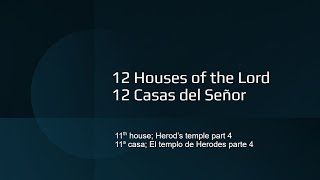 11th House Herods Temple part 4  11a Casa El Templo de Herodes parte 4 [upl. by Ravert443]