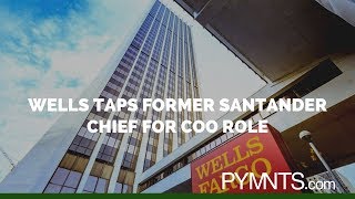 Wells Taps Former Santander Chief For COO Role [upl. by Nihcas50]