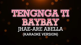 Tengnga Ti Baybay Jhaeare Abella Karaoke Version [upl. by Jann]