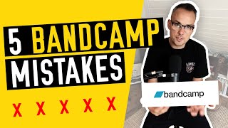 Dont make these 5 mistakes on Bandcamp [upl. by Delores]