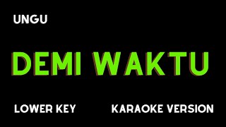 UNGU  DEMI WAKTU KARAOKE VERSION LOWER KEY [upl. by Cortney266]