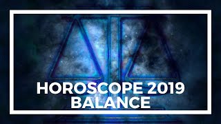 BALANCE  Horoscope 2019 [upl. by Nirual]